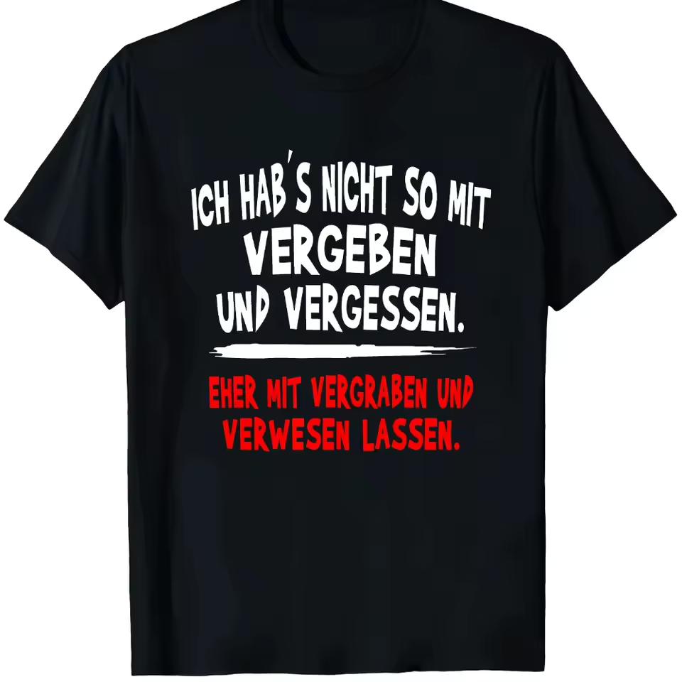 Black T-Shirt Featuring German That Says I Don'T Really Do Forgiving Forgetting More Like Burying Letting It Rot' for Casual Use