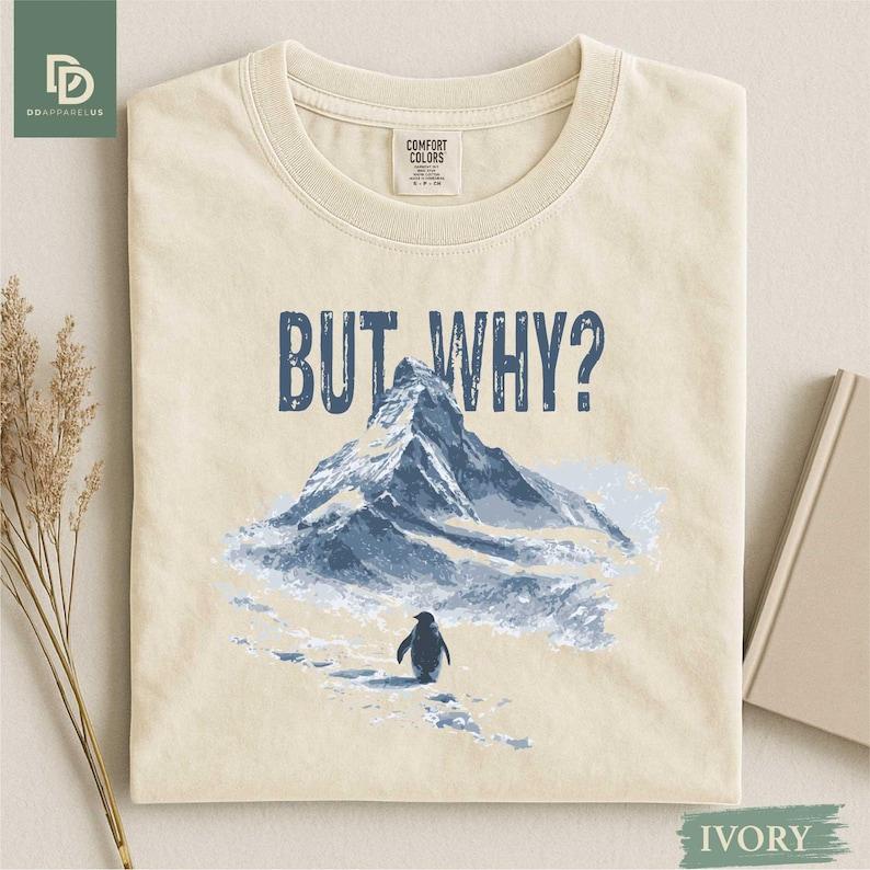 But Why Penguin Shirt Nihilist Penguin Tee Mountain Graphic Tee Funny Hiking Shirt for Adventurer