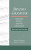 The Beyond Grammar : Language, Power, and the Classroom: Resources for Teachers Book