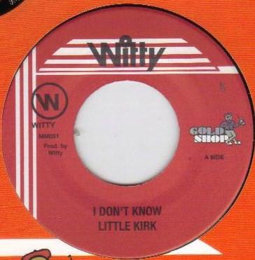 7-дюймовая пластинка LITTLE KIRK - I Don't Know MM091 Остроумный, Золотой Шо 2010 Ямайка Регги, Ска и Даб Б/У