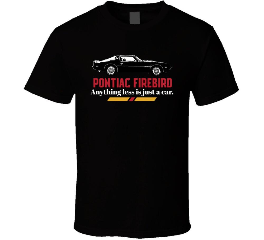 1979 Pontiac Firebird 6 6l Trans Am Anything Less Is Just A Car Fan T Shirt