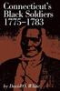 Книга Connecticuts Black Soldiers 1775 1783 Connecticut Bicentennial by David O. White - Paperback