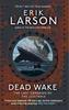 Книга Dead Wake : The Last Crossing of the Lusitania