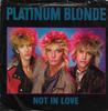 7inch Record PLATINUM BLONDE  Not In Love C47044 COLUMBIA 1984 Canada Rock Used