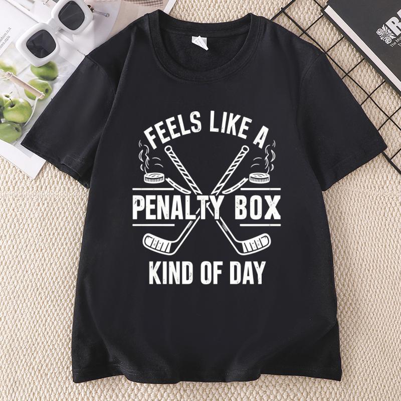 Feels Like A Penalty Box Kind of Day TShir Unisex Funny Hockey T Shirt Game Day Unisex Clothing Oneck Short Sleeve