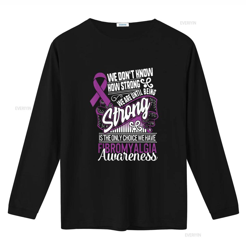 Being Strong Is The Only Choice Fibromyalgia Awareness T Shirt vintage Washed Unisex streetwear Stylish Breathable Comfortable