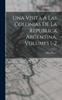 Книга Una Visita A Las Colonias De La Republica Argentina, Volumes 1-2