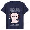 Just A Girl Who Loves Axolotls T-shirt for Women Short Sleeve Tees Fashion Graphic Y2k Tops Harajuku Female Aesthetic Clothing