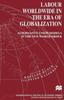 The Labour Worldwide In the Era of Globalization : Alternative Union Models In the New World Order Book