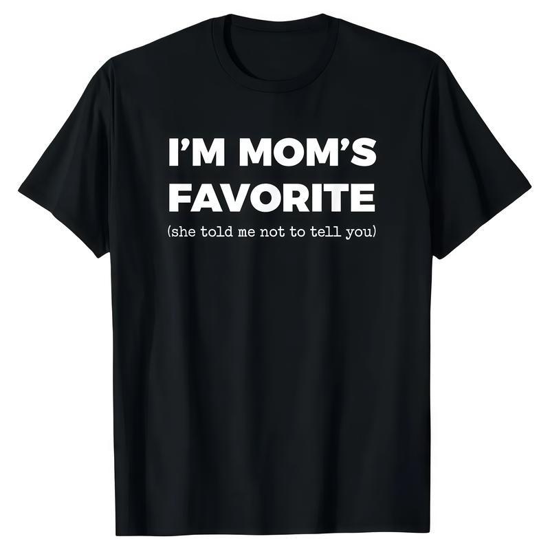 I'm Mom's Favorite T-shirt