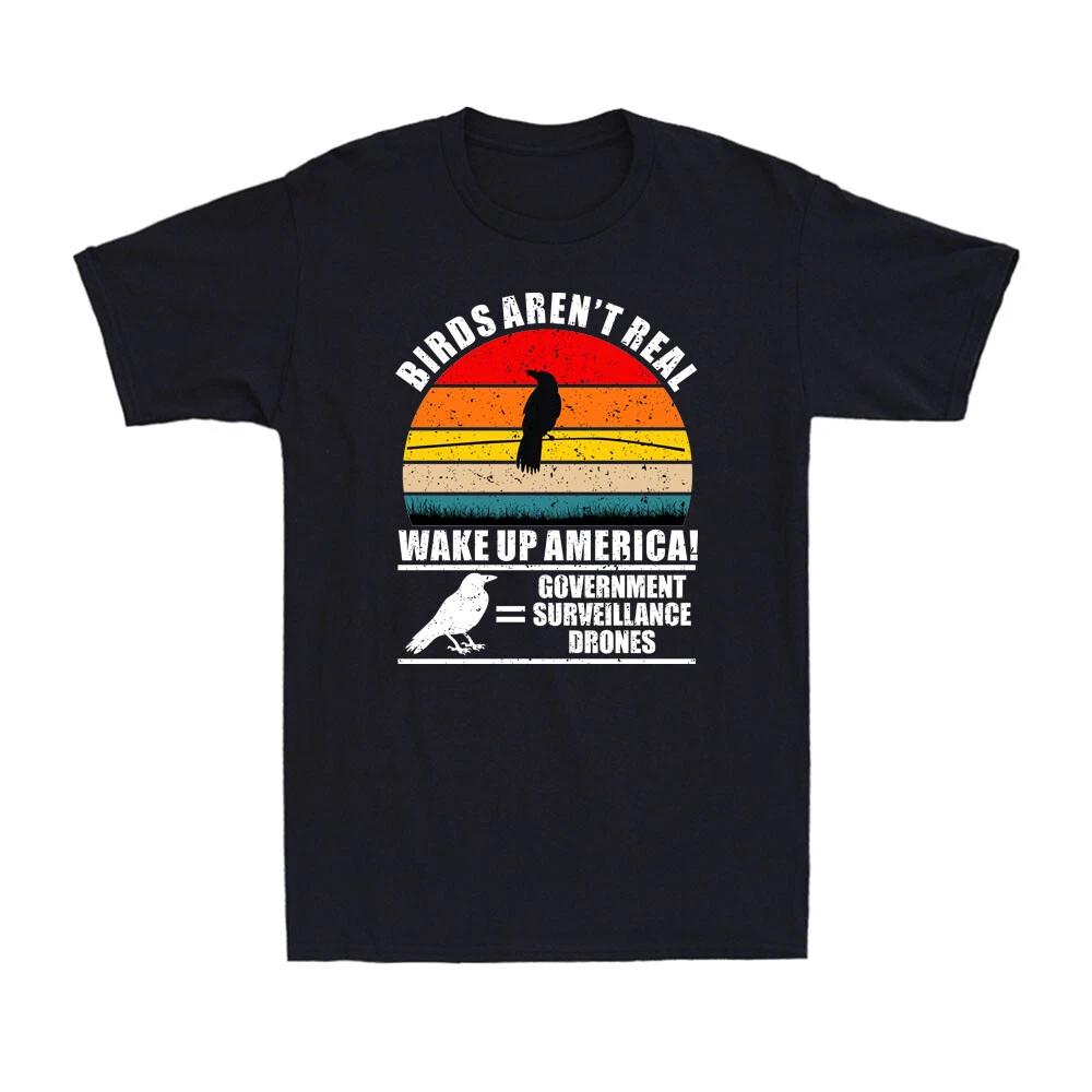Men's and Women's T-shirts Birds Aren't Real Wake Up America Funny Political Joke Vintage