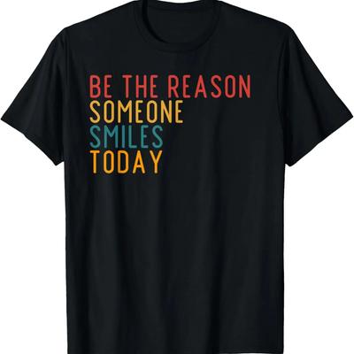 Be The Reason Someone Smiles Today Vintage Retro Quote T-Shirt