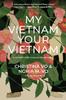 Книга My Vietnam, Your Vietnam : A Father Flees. A Daughter Returns. A Dual Memoir.