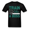 Train Like a Boss Gym Shirt Inspirational Quote Tshirt Motivational T-Shirt