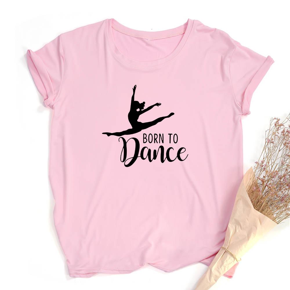 Модная женская футболка с принтом букв 'Born To Dance', повседневная, для танцев, балета, с круглым вырезом, летняя, Харадзюку