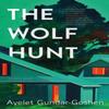 The Wolf Hunt by Ayelet GundarGoshen Hardback Book 9781782279884