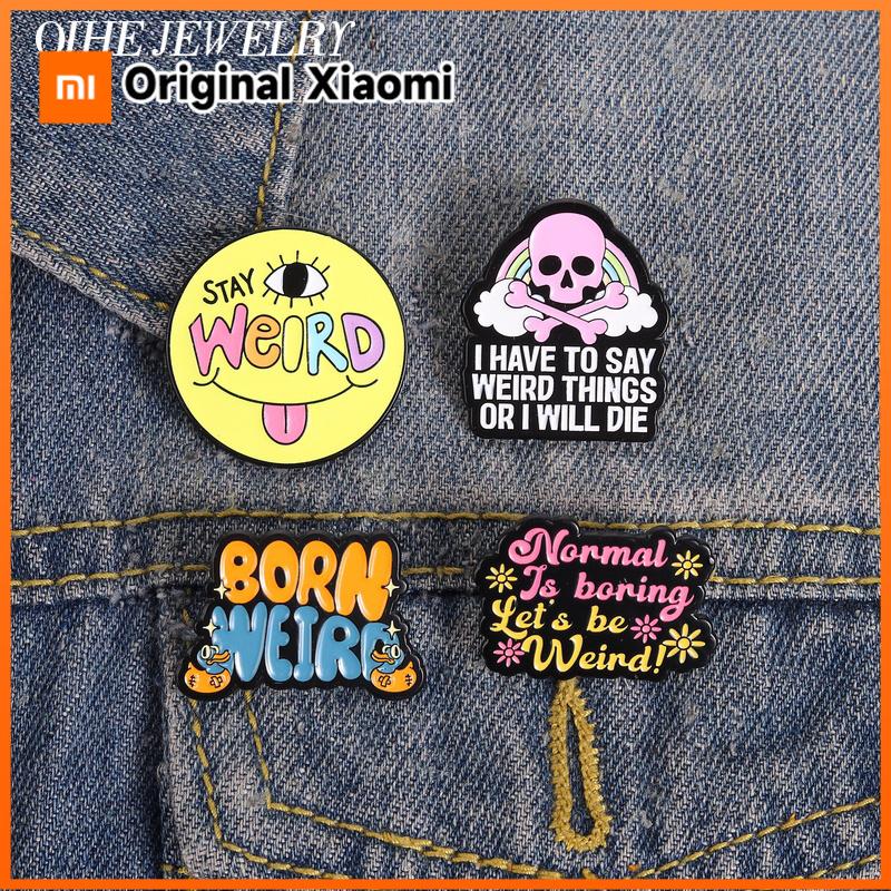 Xiaomi Stay Weird Born Weird Enamel Pin Retro Skull I Have to Say Weird Things or I Will Die Brooch Clothes Lapel Badge Jewelry Gifts