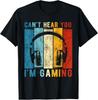 Can_t Hear You I_m Gaming Funny Gamer Gift Unisex T-Shirt