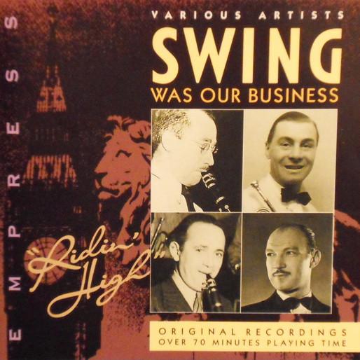 CD РАЗЛИЧНЫЕ Swing Was Our Business Ridin Hi RAJCD859 EMPRESS 1995 Великобритания Джаз Б/У