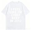 Я чувствую себя как Chief Keef в 2012 году Графическая футболка с принтом Мужская Смешная рэп-мем футболка Унисекс Унисекс Хип-хоп Оверсайз футболки