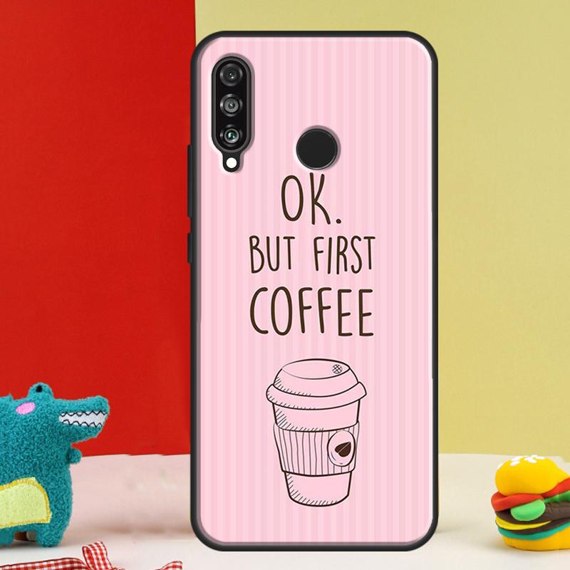 ОК, но сначала кофе Чехол для Huawei Nova 12s 12i 11i 8i 9 10 SE Y91 Y90 Y60 Y70 Y72 Y61 P20 P40 P30 Lite P60 Pro