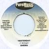 7inch Record SHEMA / TYRICAL, SINGING SWEET - Yesterday / Lovers Traiangle Pure Music 2007 Jamaica Reggae, Ska & Dub