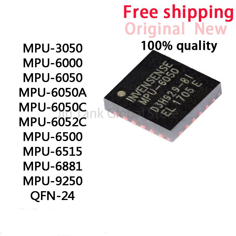 New Original MPU3050 MPU6000 MPU6050 MPU6050A MPU6050C MPU6052C MPU6500 MPU6515 MPU6881 MPU9250 QFN-24 Sensor IC Chip Stock