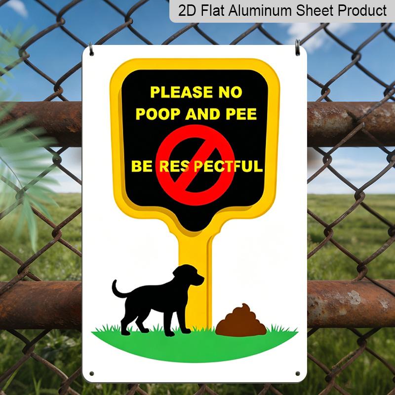 2D Flat, 1pc "Please No Poop and Pee Be Respectful" Aluminum Sign - Dog Poop Warning Wall Decor Yard, Lawn, Community Garden, Park, Neighborhood