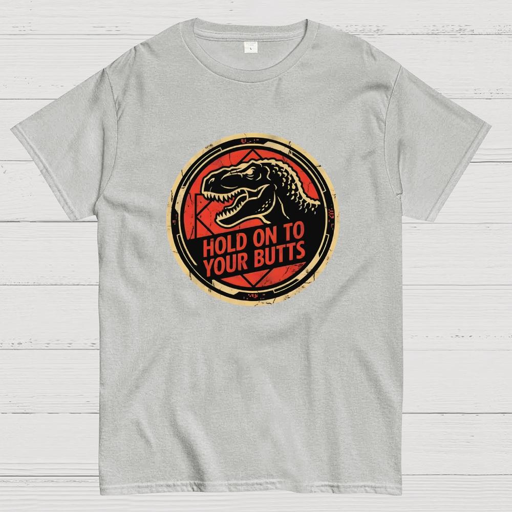 Hold On To Your Butts Cotton Summer Casual Cool Loose T-Shirt