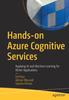 Книга Hands-on Azure Cognitive Services : Applying AI and Machine Learning for Richer Applications
