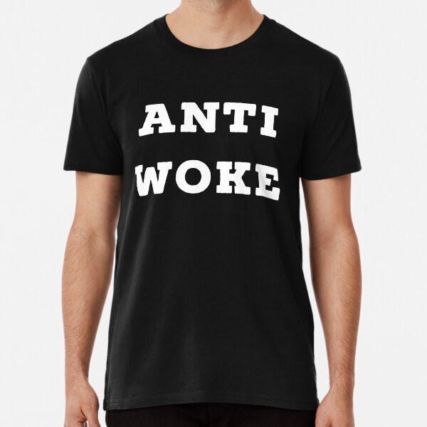 Anti Woke S to 5XL Made in the AU/USA T-Shirt
