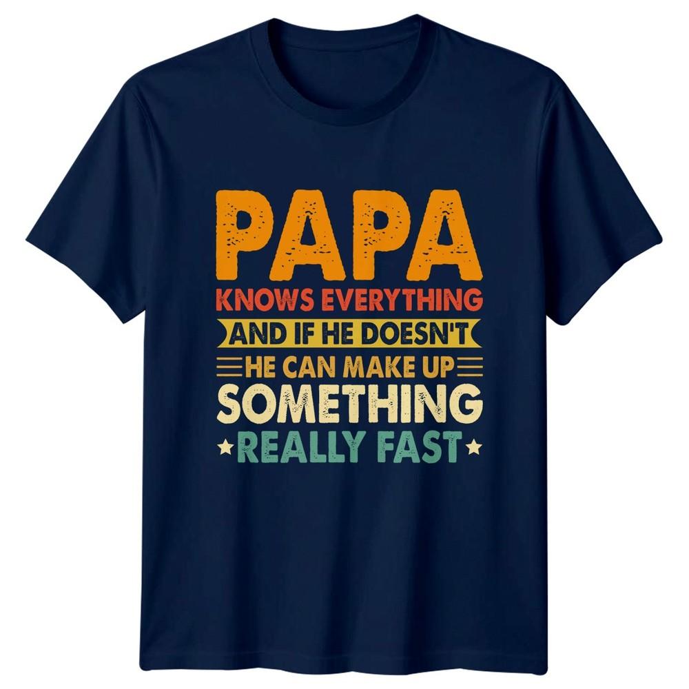 Papa Knows Everything And If Unisexs TShirt Papa Family Fathers Day Gift For Him