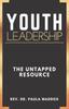 Книга Youth Leadership : The Untapped Resource