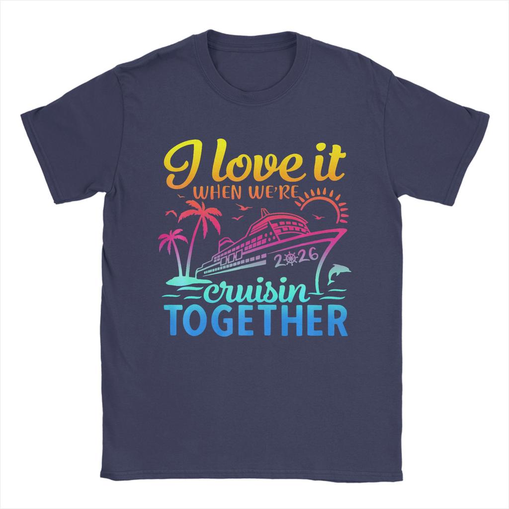 Family Cruise 2026 I Love It When We're Cruisin' Together T-Shirt Summer T-Shirts For Unisex Print Tshirt Short Sleeve Casual Tops