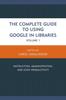 Книга The Complete Guide To Using Google In Libraries : Instruction, Administration, and Staff Productivity