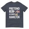 Pretend Im Alexander Hamilton Easy Funny Costume Tshirt