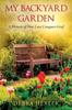 Книга My Backyard Garden : A Memoir of How Love Conquers Grief