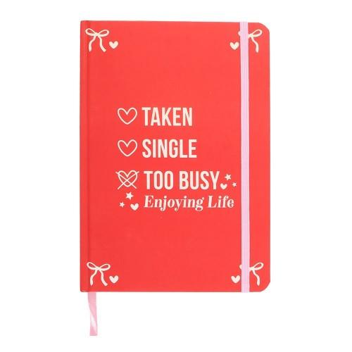 Something Different Single, Taken, Too Busy Enjoying Life A5 Notebook