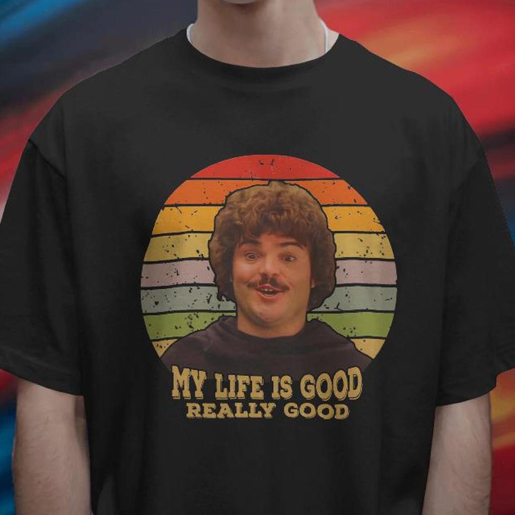Comfort Colors Nacho Libre My Life Is Good Shirt - Viral Movie Quote Tee