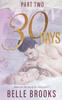 The 30 Days : Part Two Book
