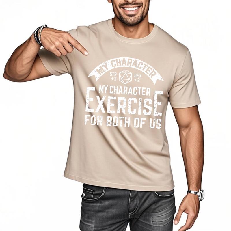 Man Brand tshirt Classic Man Summer tshirt My Character Exercise For Both Of Us Short Sleeve Breathable ONeck Men Top Tees