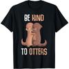 Be Kind To Otters Cute Sea Otter Holding Hands Women Men T-Shirt