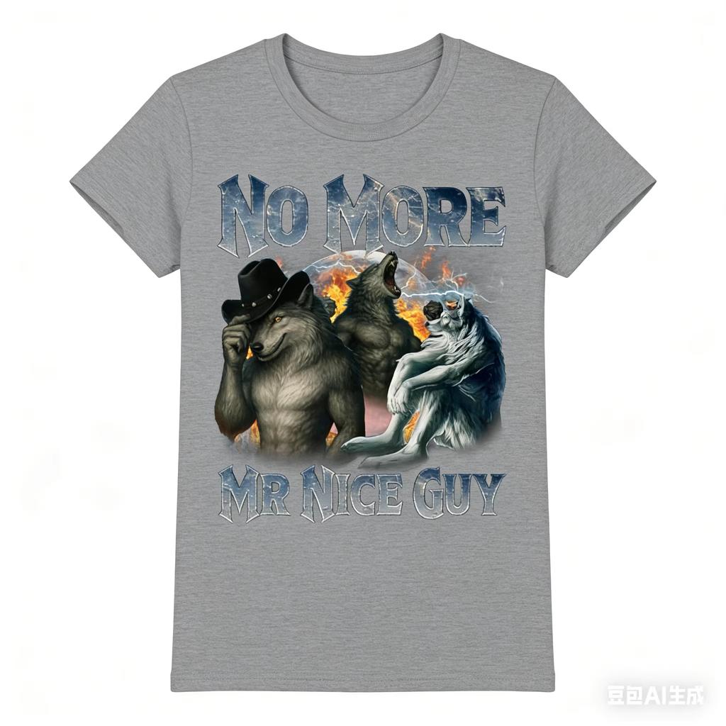 No More Mr Nice Guy Funny Alpha Wolf Meme Unhinged Brainrot TShirt Unisex and Women Oversize Fashion Casual Street Retro TShirt