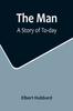 Книга The Man : A Story of To-day