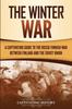 Книга The Winter War A Captivating Guide To The Russo Finnish War Between Finland And by Captivating History - Paperback