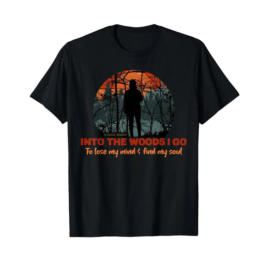 Into The Woods I Go To Lose My Mind And Find Soul T Shirt Vintage Slightly Stylish Designer Clothes Stretched Streetwear