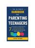 The The Ultimate Handbook for Parenting Teenagers : 7 Conversations You Must Have for Connecting, Empowering, Book