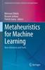 The Metaheuristics for Machine Learning : New Advances and Tools Book