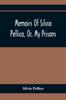 Книга Memoirs Of Silvio Pellico, Or, My Prisons
