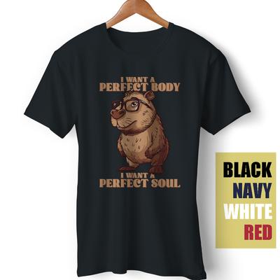 I Want A Perfect Body I Want A Perfect Soul Capybara Meme Funny Gift T-Shirt Unisex T-Shirt